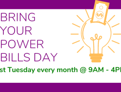 Bring your power bills day – 1st Tuesday every month!